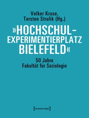 cover image of »Hochschulexperimentierplatz Bielefeld« – 50 Jahre Fakultät für Soziologie